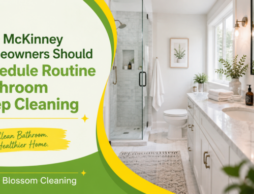 Why McKinney Homeowners Should Schedule Routine Bathroom Deep Cleaning