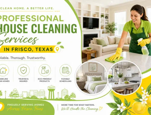 Professional House Cleaning Services in Frisco TX: Your Complete Guide