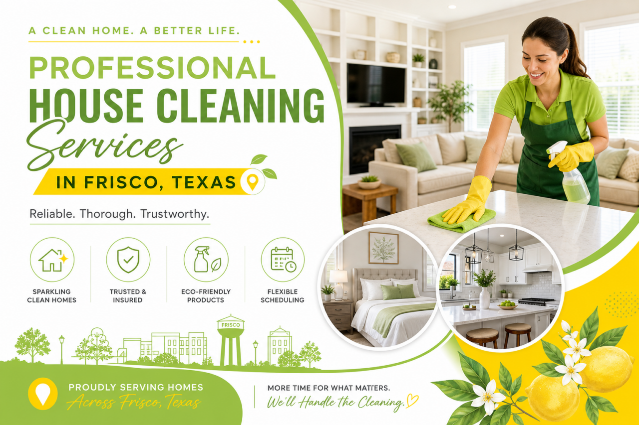 Professional House Cleaning Services in Frisco TX: Your Complete Guide - Lemon Blossom Cleaning Services