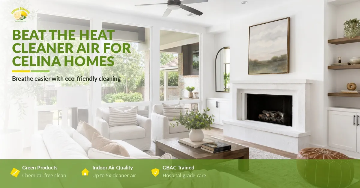 Indoor Air Quality and Professional House Cleaning in Celina TX - Lemon Blossom Cleaning